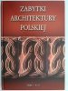 ZABYTKI ARCHITEKTURY POLSKIEJ. TOM 3 - Bartłomiej Kaczorowoski